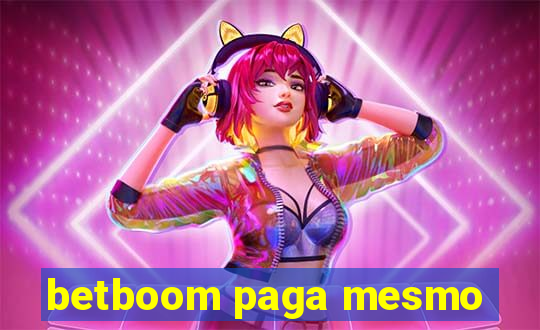 betboom paga mesmo